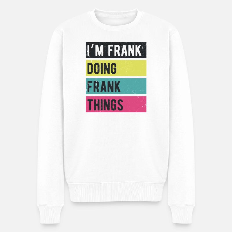 Ich bin Frank Mache Frank Dinge Retrofarben - Männer Premium Bio Pullover - Weiß