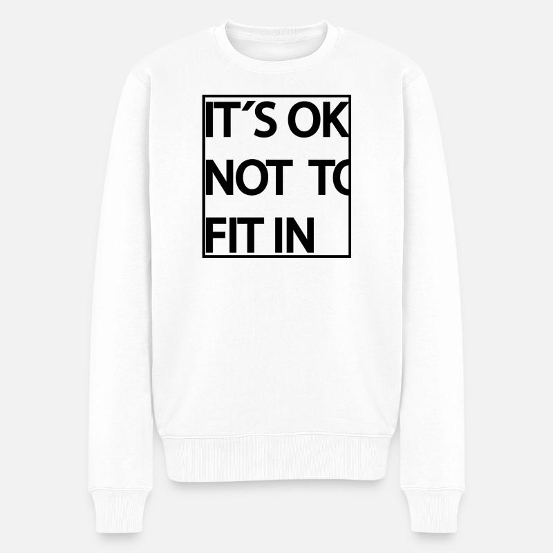 its_ok_not_to_fit_in_ - Männer Premium Bio Pullover - Weiß