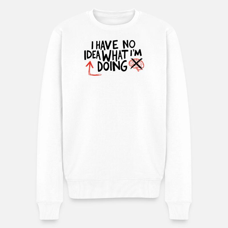Keine Ahnung, was ich tue - Männer Premium Bio Pullover - Weiß