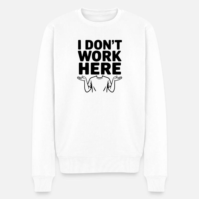 Ich arbeite hier nicht - Männer Premium Bio Pullover - Weiß