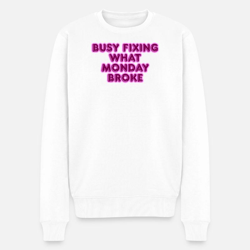 Busy fixing what Monday broke - Männer Premium Bio Pullover - Weiß