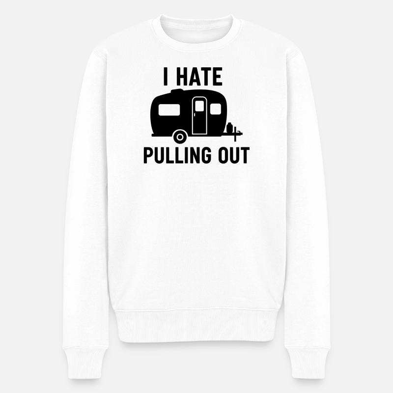 I Hate Pulling Out Trailer Design - Männer Premium Bio Pullover - Weiß