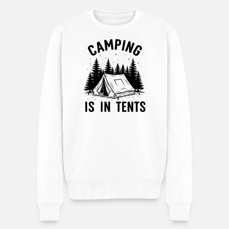 Camping is in Tents - Männer Premium Bio Pullover - Weiß