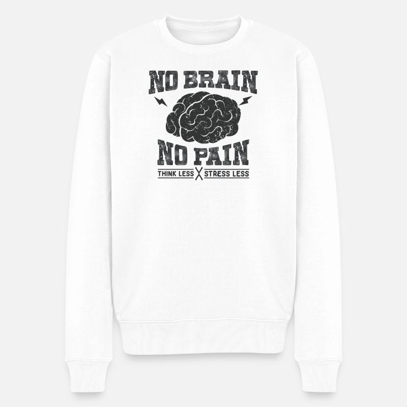 Kein Gehirn, kein Schmerz - Männer Premium Bio Pullover - Weiß