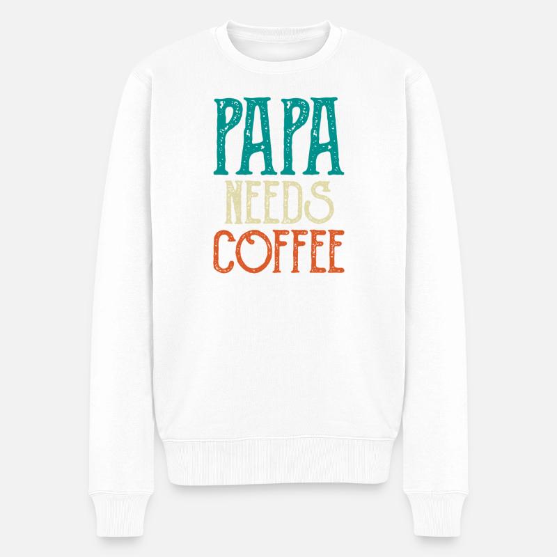 Papa Needs Coffee - Männer Premium Bio Pullover - Weiß