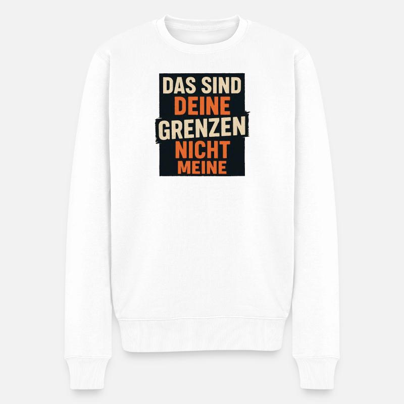 Das sind deine Grenzen nicht meine - Männer Premium Bio Pullover - Weiß