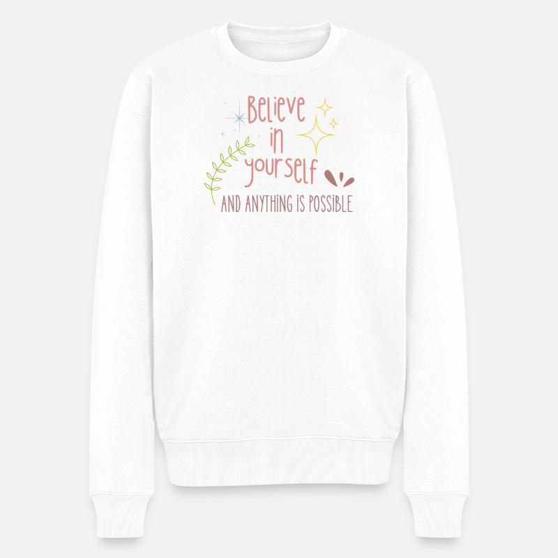 Believe in Yourself - Männer Premium Bio Pullover - Weiß