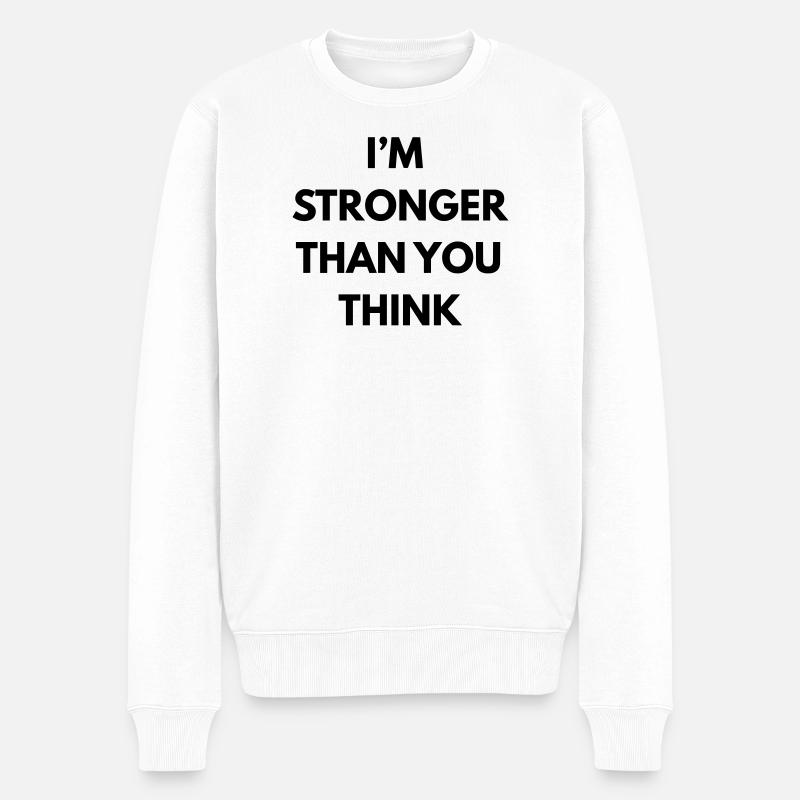 im stronger than you think - Pull Premium bio Homme - blanc