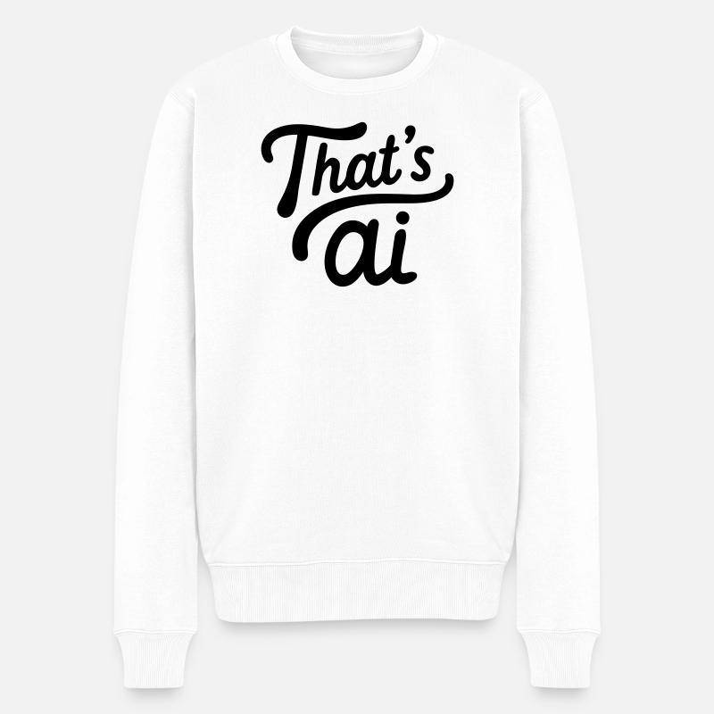 “That’s AI” Handwritten Typography - Männer Premium Bio Pullover - Weiß