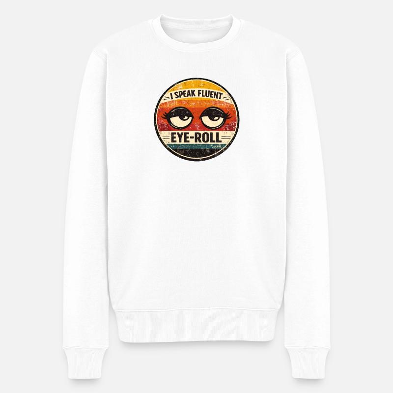 I Speak Fluent Eye Roll - Männer Premium Bio Pullover - Weiß