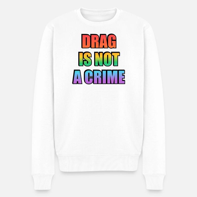 Drag_Is_Not_A_Crime_-_Copy - Männer Premium Bio Pullover - Weiß