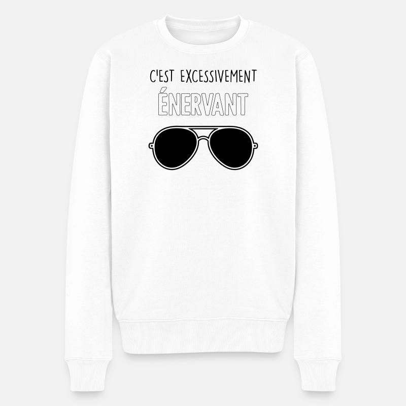 Dikkenek - "C'est excessivement énervant" Aviator - Pull Premium bio Homme - blanc