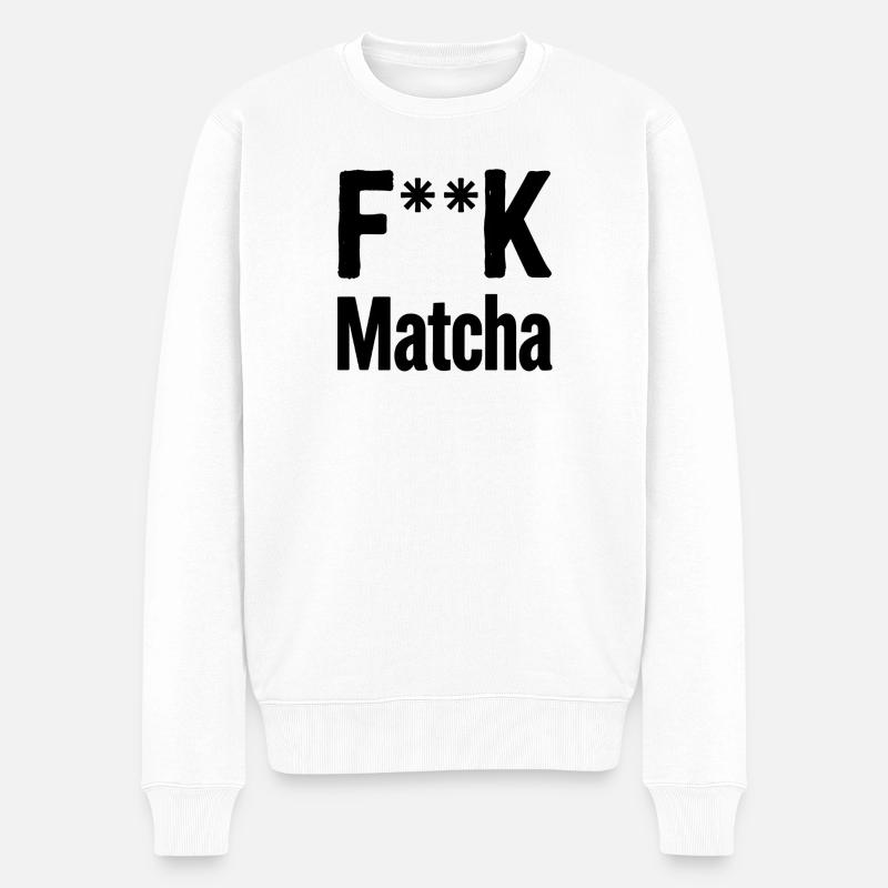 F**K Matcha-Einstellung - Männer Premium Bio Pullover - Weiß