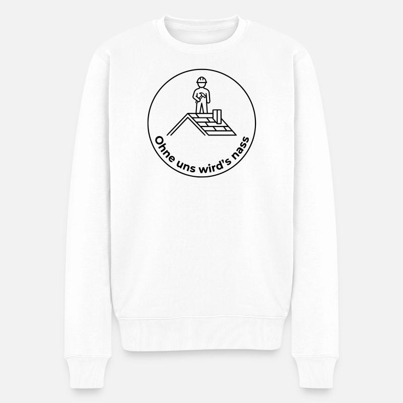 Dachdecker Ohne uns wird’s nass - Männer Premium Bio Pullover - Weiß