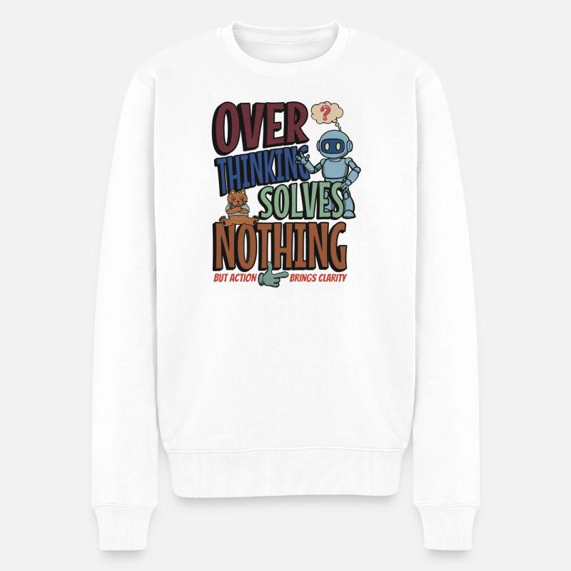 Over Thinking Solves Nothing - Men's Premium Organic Jumper - white