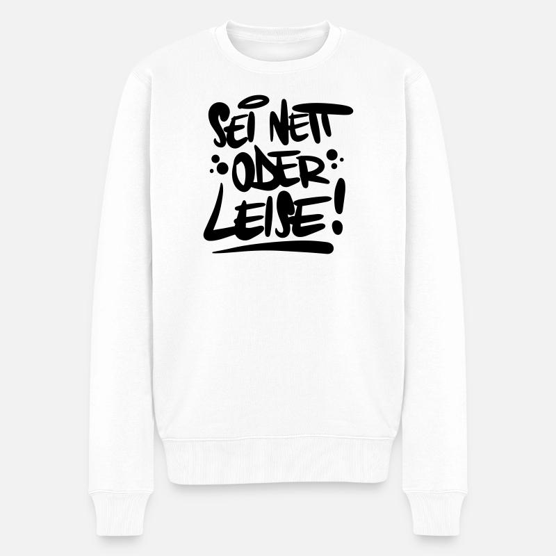 Sei nett oder leise Spruch - Männer Premium Bio Pullover - Weiß