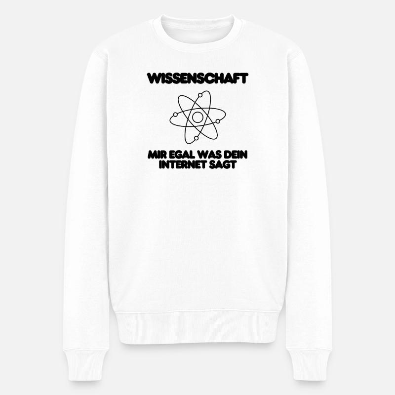Wissenschaft statt Gerede, no Fakenews, Statement - Männer Premium Bio Pullover - Weiß
