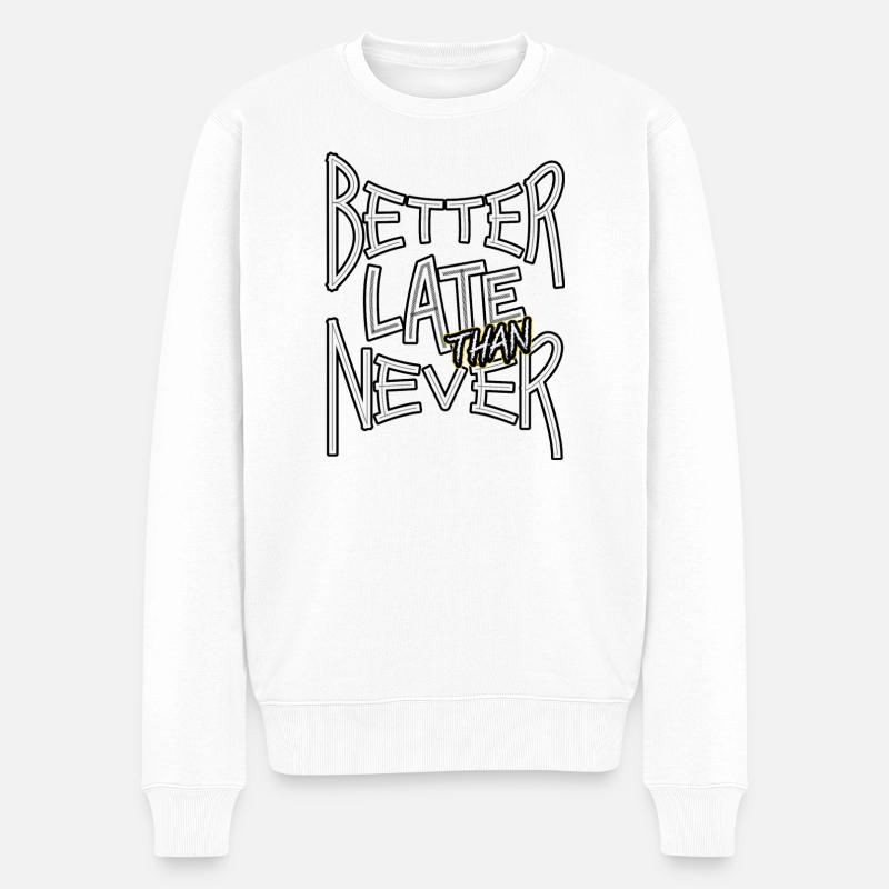 BetterLateThanNever_TextOnly - Männer Premium Bio Pullover - Weiß
