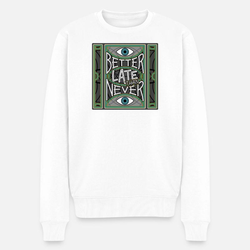BetterLateThanNever_Original - Pull Premium bio Homme - blanc