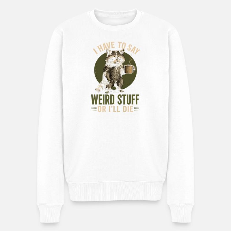 Raccoon Kaffee Spruch – Weird Stuff - Männer Premium Bio Pullover - Weiß