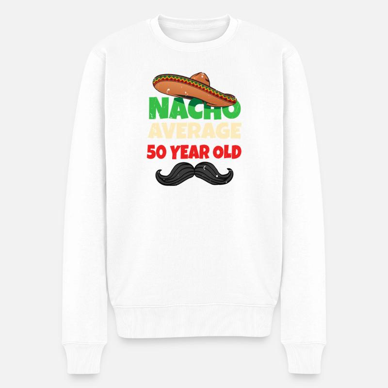Nacho Average 50 Year Old - Men's Premium Organic Jumper - white
