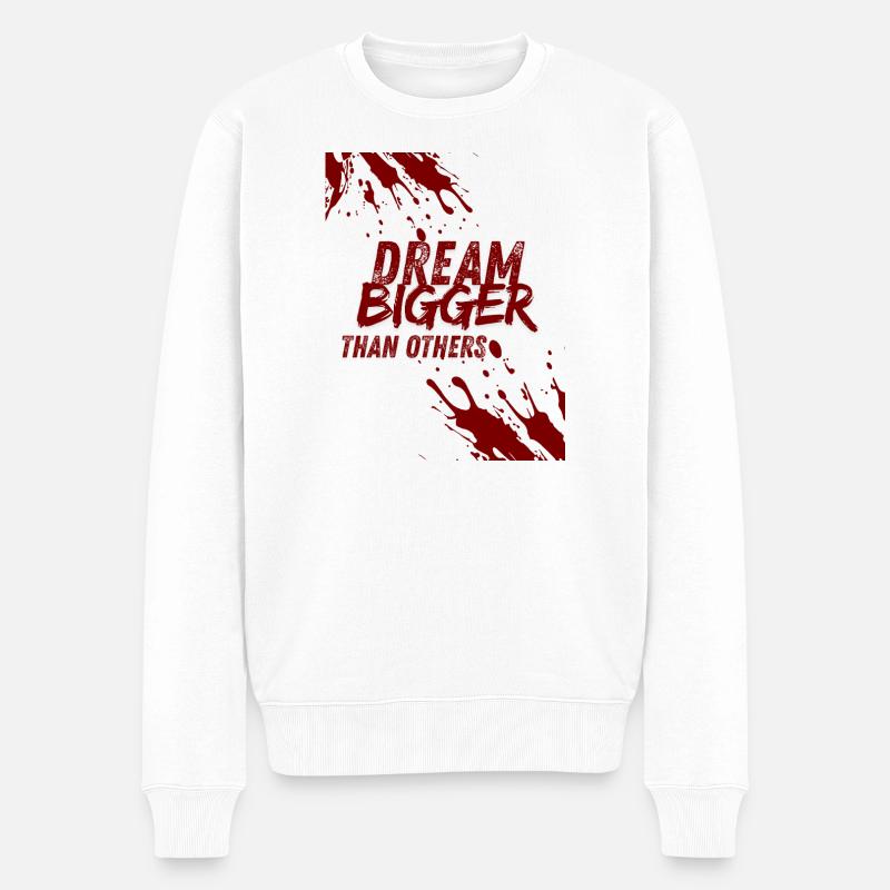 Träume größer als andere - Männer Premium Bio Pullover - Weiß