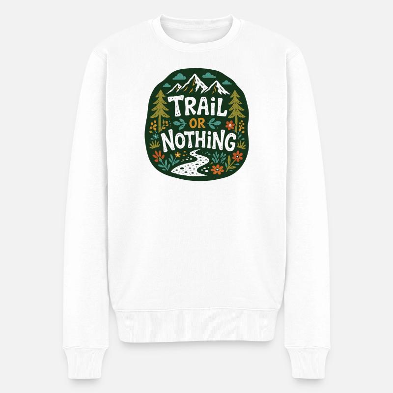 Trail or Nothing Berglauf-Design - Männer Premium Bio Pullover - Weiß