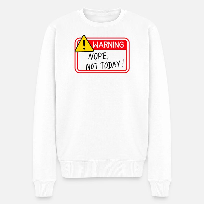 Non, pas aujourd’hui - Pull Premium bio Homme - blanc