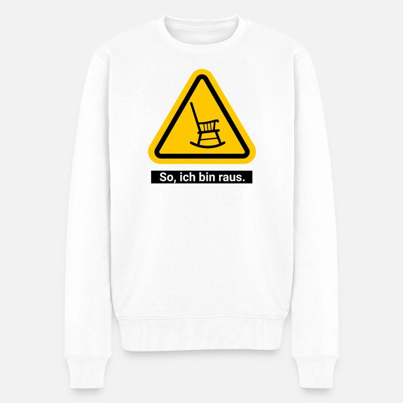 So, ich bin raus. Ruhestand Warnschild - Männer Premium Bio Pullover - Weiß