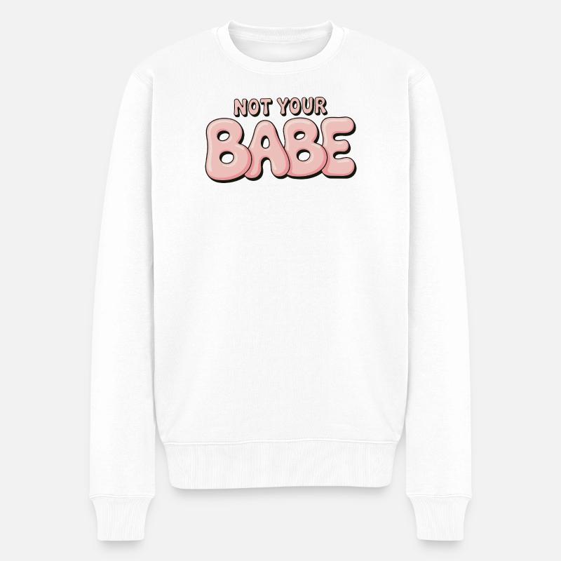 Not Your Babe - Statement Bubble Schrift - Männer Premium Bio Pullover - Weiß