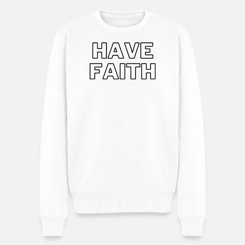 Habe Faith Typografie Print - Männer Premium Bio Pullover - Weiß