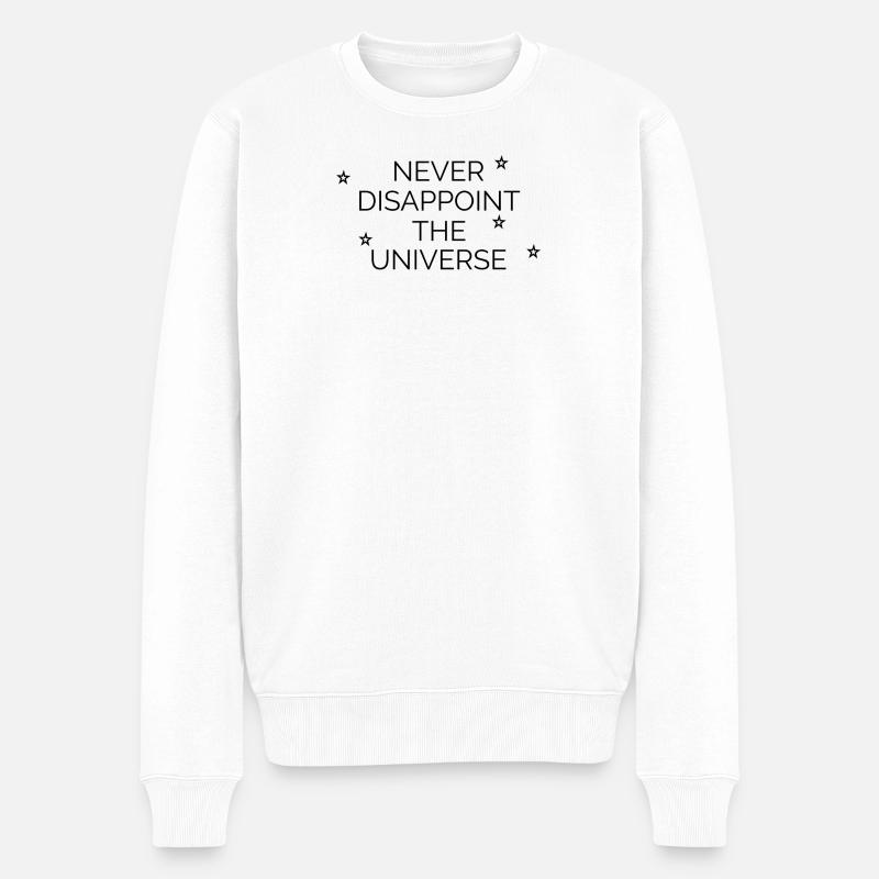 Ne jamais décevoir l’univers - Pull Premium bio Homme - blanc