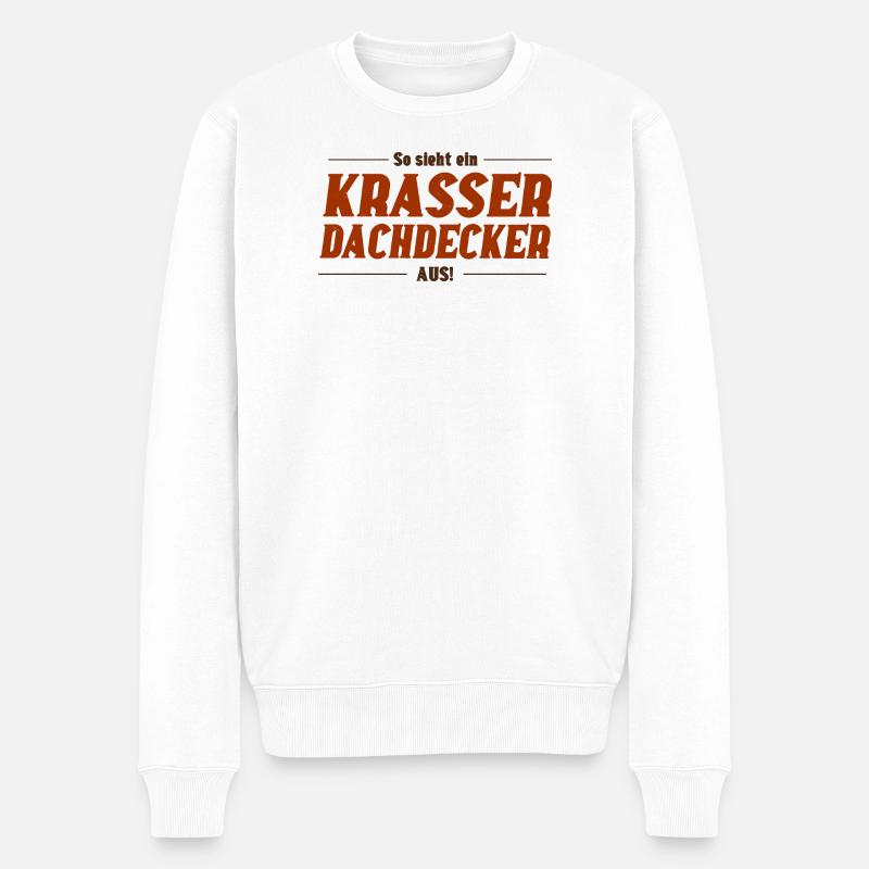 Krasser Dachdecker – Berufsstolz mit Humor - Männer Premium Bio Pullover - Weiß