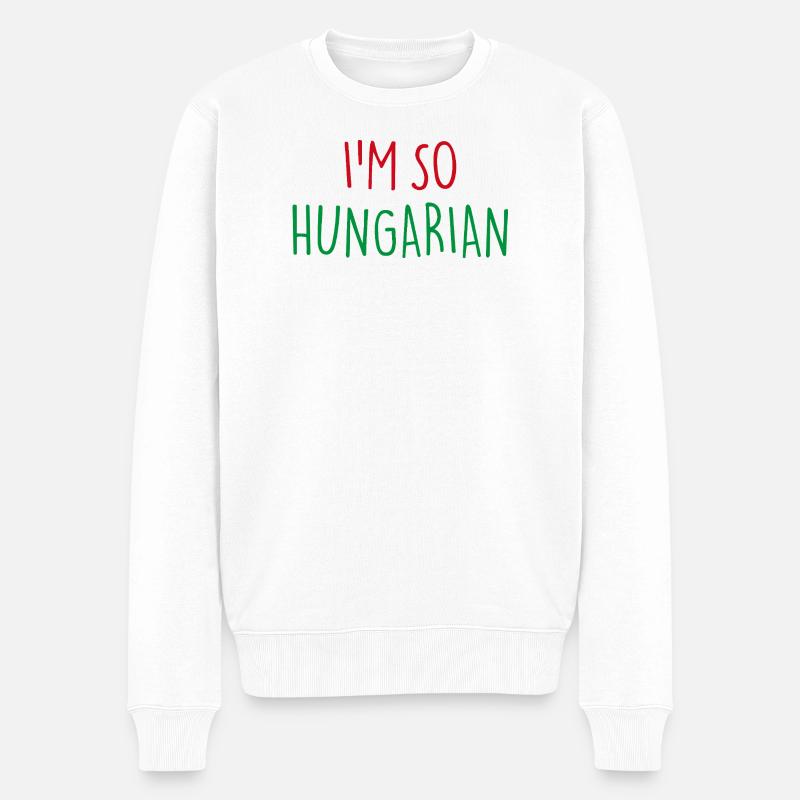 I'M SO HUNGARIAN Ungarisch Ungarn - Männer Premium Bio Pullover - Weiß