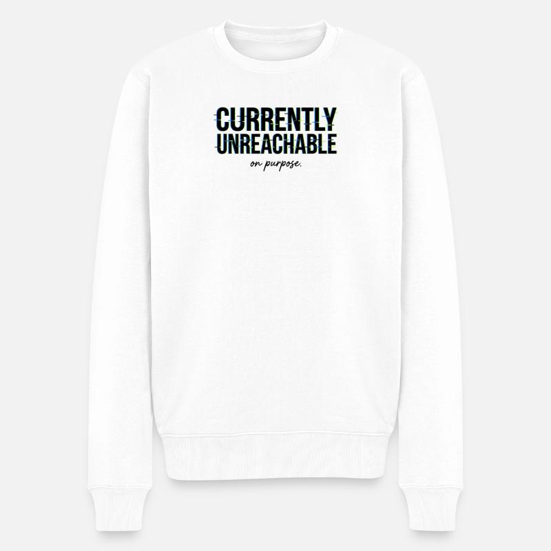 Message Humour Currently Unreachable On Purpose - Pull Premium bio Homme - blanc