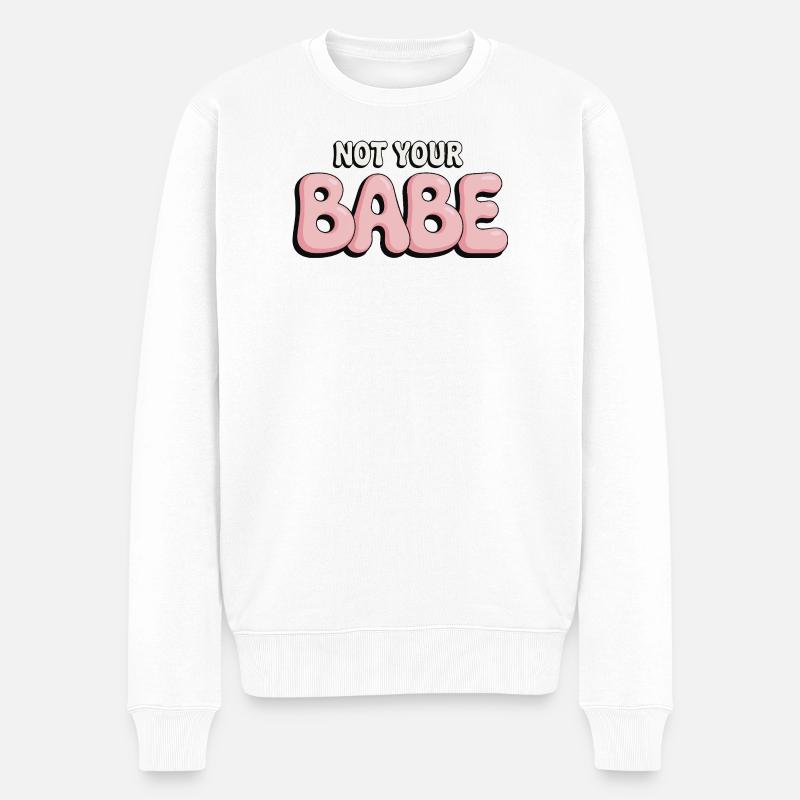 Not Your Babe - Statement Bubble Schrift - Männer Premium Bio Pullover - Weiß