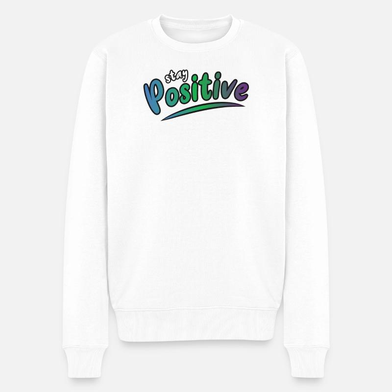 Bleib Positiv - Männer Premium Bio Pullover - Weiß