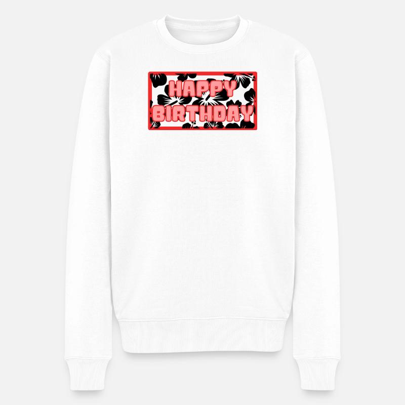 HAPPY BIRTHDAY. JOYEUX ANNIVERSAIRE. ANNIVERSAIRE. - Pull Premium bio Homme - blanc
