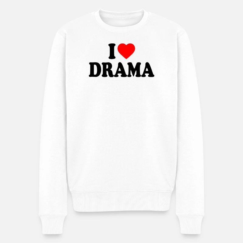 I love drama - Männer Premium Bio Pullover - Weiß