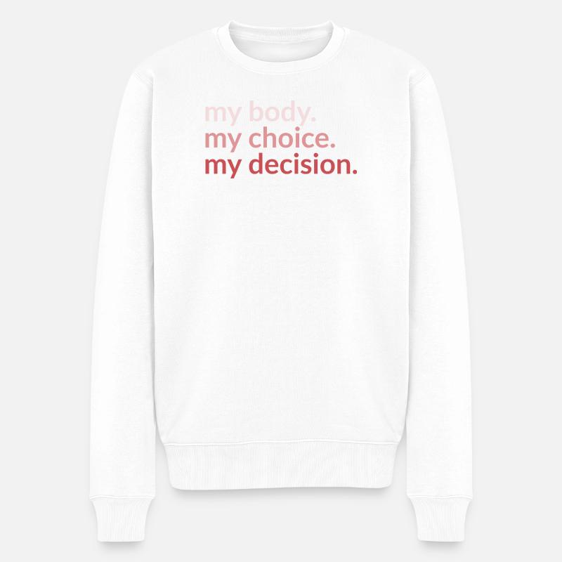 mon corps. my_choice. my_decision. - Pull Premium bio Homme - blanc