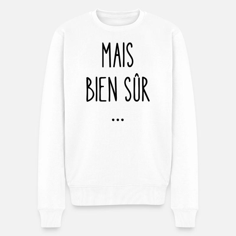 mais bien sûr - Pull Premium bio Homme - blanc
