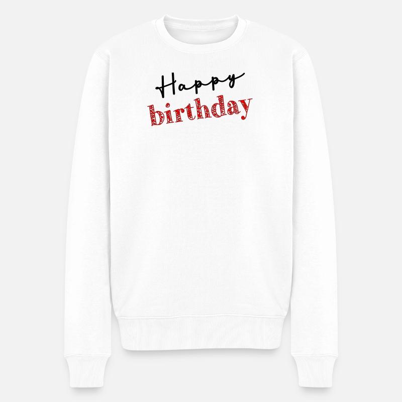 JOYEUX ANNIVERSAIRE. HAPPY BIRTHDAY. ANNIVERSAIRE. - Pull Premium bio Homme - blanc