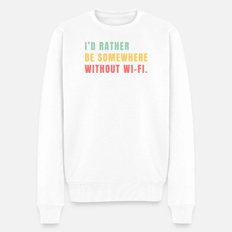 I'd Rather Be Somewhere Without Wi-Fi - Männer Premium Bio Pullover - Weiß