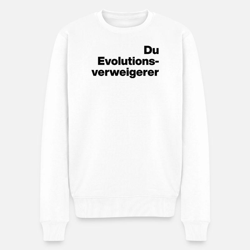 DU EVOLUTIONSVERWEIGERER. SARKASMUS, FRECH - Männer Premium Bio Pullover - Weiß