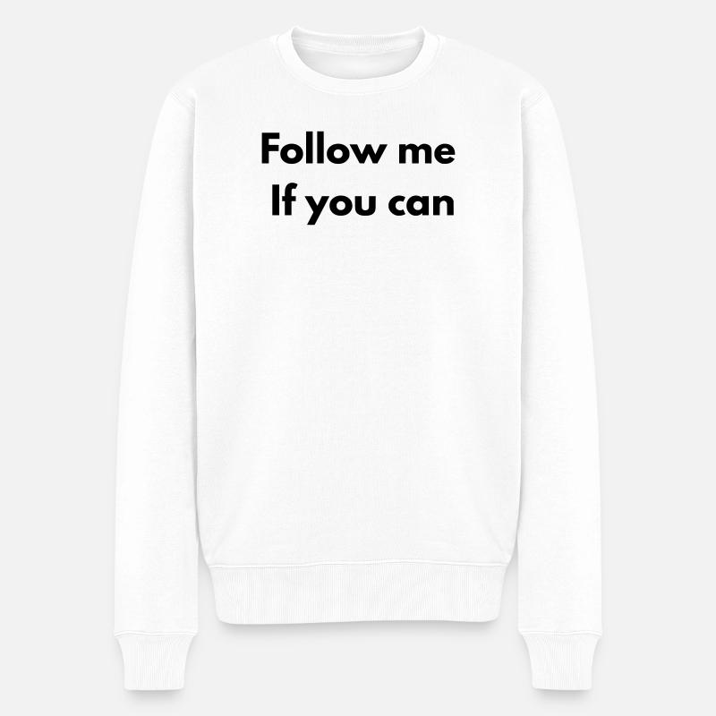 Folgen Sie mir, wenn Sie können - Männer Premium Bio Pullover - Weiß