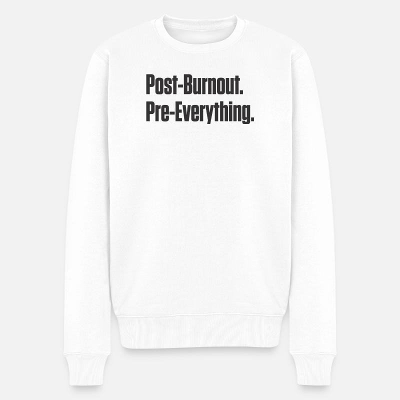 Post-Burnout, vor allem - Männer Premium Bio Pullover - Weiß