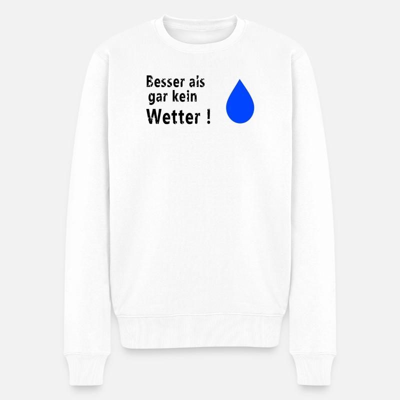 Besser als gar kein Wetter - Männer Premium Bio Pullover - Weiß