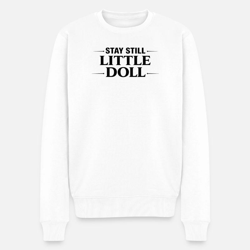 Stay still little doll - Männer Premium Bio Pullover - Weiß