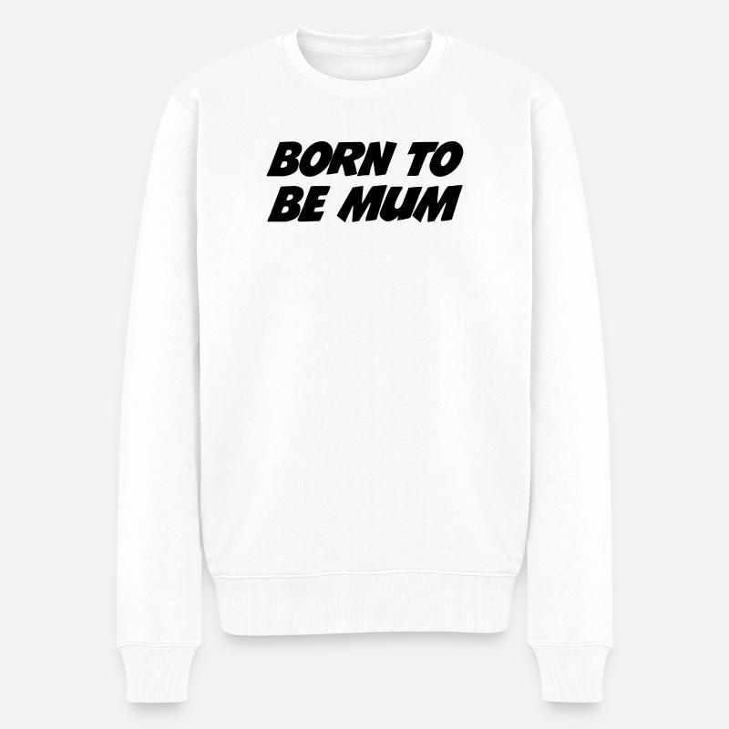 Geboren, um Mutter zu sein - Männer Premium Bio Pullover - Weiß