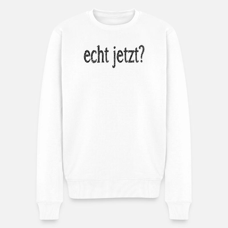 echt jetzt? - Männer Premium Bio Pullover - Weiß